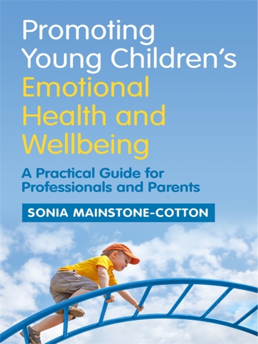 Title details for Promoting Young Children's Emotional Health and Wellbeing by Sonia Mainstone-Cotton - Available